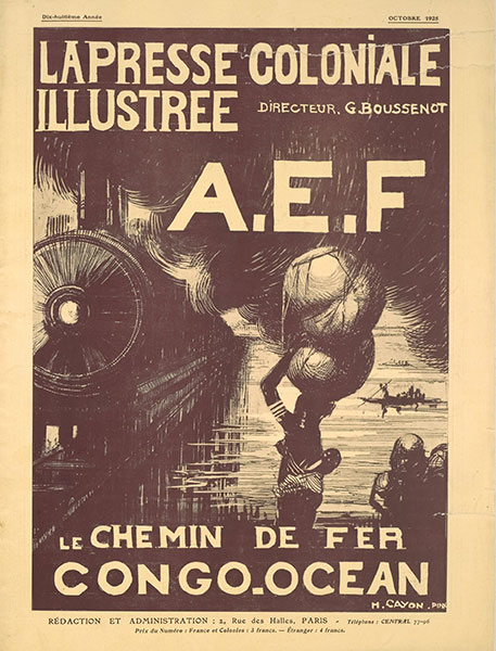 An image form the newspaper, La Presse Colonial Francaise which depicts a cover praising the "civilisng work2 work of France in the Congo, even though an estimated 20,00 forced labourers died in the construction of the Congo-Ocean railway depicted here.