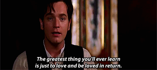 Moulin Rouge the greatest thing you'll ever learn is just to love