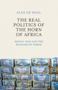 Alex de Waal The Real Politics of the Horn of Africa Cover